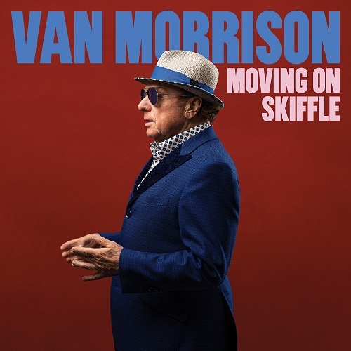 VAN MORRISON 2023年新作｢MOVING ON SKIFFLE｣入荷!! 3/10(金)新品入荷
