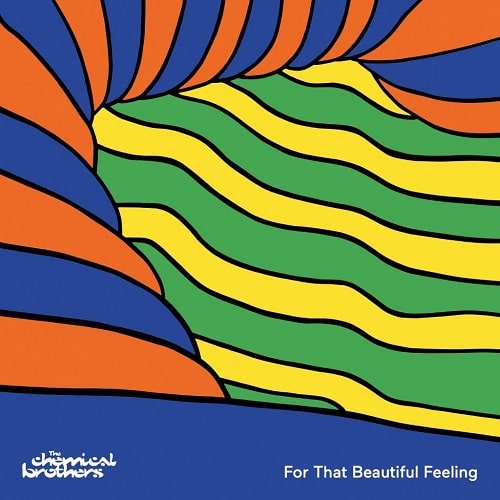 CHEMICAL BROTHERS 10枚目のフル・アルバム「FOR THAT BEAUTIFUL