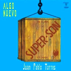 JUAN PABLO TORRES / ALGO NUEVO