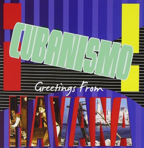CUBANISMO / GREETINGS FROM HAVANA