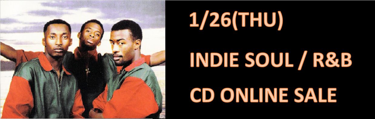 ◎1.26(木)12:00~ INDIE SOUL/R&B CD・オンラインセール!｜ニュース