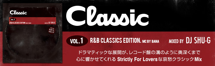 CLASSIC VOL.1 -R&B CLASSICS EDITION- Repress/DJ SHU-G