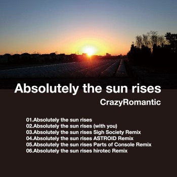 CrazyRomantic - Absolutely The Sun Rises