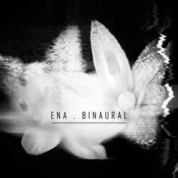ENA / BINAURAL