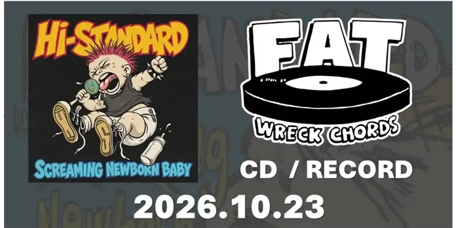 Hi-STANDARD、最新作"Screaming Newborn Baby"がFAT WRECK CHORDからCDとレコードでリリース!