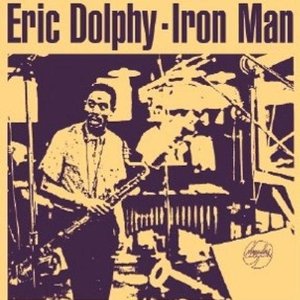ERIC DOLPHY / エリック・ドルフィー / Iron Man