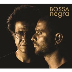 DIOGO NOGUEIRA & HAMILTON DE HOLANDA / ヂオゴ・ノゲイラ&アミルトン・ヂ・オランダ / BOSSA NEGRA