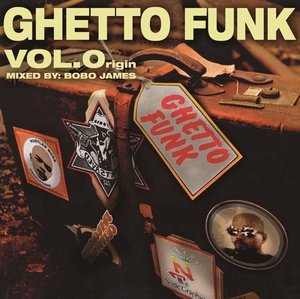 GHETTO FUNK VOL.3 -紙ジャケット仕様-/D.L a.k.a. BOBO JAMES｜HIPHOP 