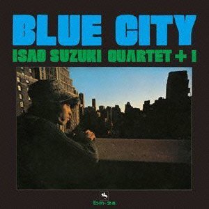 ISAO SUZUKI / 鈴木勲 / Blue City(180g) / ブルー・シティ