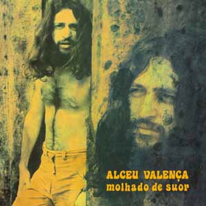 ALCEU VALENCA / アルセウ・ヴァレンサ / MOLHADO DE SUOR