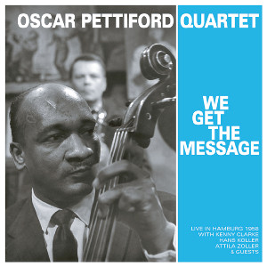 OSCAR PETTIFORD / オスカー・ペティフォード / We Get The Message(CD)