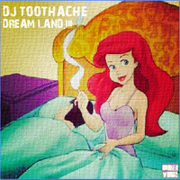 DJ TOOTHACHE aka TwiGy / DREAM LAND 3