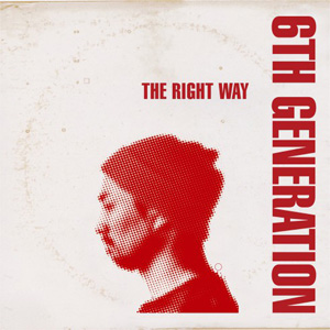 6th Generation / The Right Way