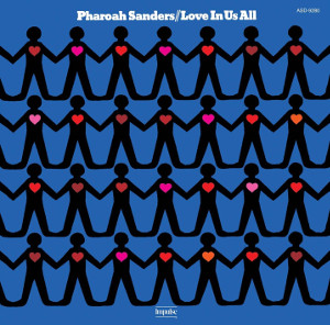 PHAROAH SANDERS / ファラオ・サンダース / Love In Us All / ラヴ・イン・アス・オール   