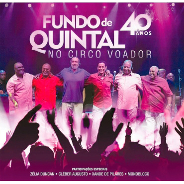 FUNDO DE QUINTAL / フンド・ヂ・キンタル / 40 ANOS NO CIRCO VOADOR