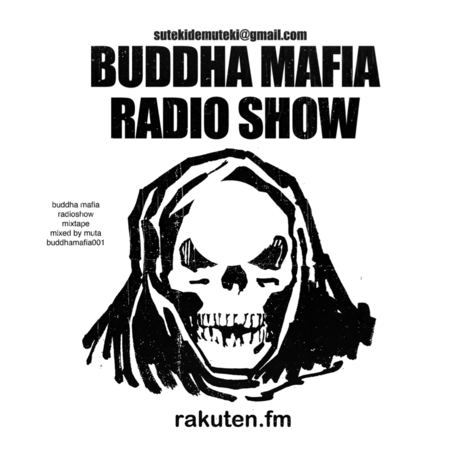 毎週土曜日楽天FMにて放送中のBUDDHA MAFIA RADIOSHOWからMIXTAPEが