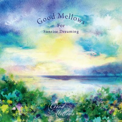 V.A.(橋本徹/SUBURBIA) / GOOD MELLOWS FOR SUNRISE DREAMING EP