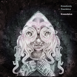 KNEEBODY & DAEDELUS / ニーボディ&デイデラス / Kneedelus / ニーデラス