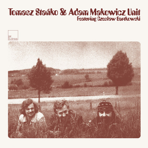 TOMASZ STANKO / トーマス・スタンコ / Tomasz Stanko & Adam Makowicz Unit