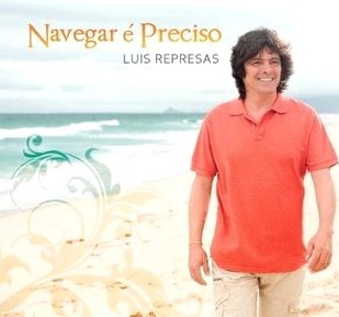 LUIS REPRESAS / NAVEGAR E PRECISO
