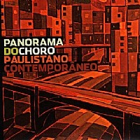 PANORAMA DO CHORO PAULISTANO CONTEMPORANEO / パノラマ・ド・ショーロ / PANORAMA DO CHORO PAULISTANO CONTEMPORANEO