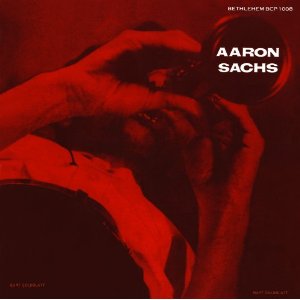 AARON SACHS / アーロン・サクス / AARON SACHS SEXTET / アーロン・サクス・セクステット