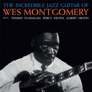 WES MONTGOMERY / ウェス・モンゴメリー / Incredible Jazz Guitar of Wes Montgomery(LP/140G)