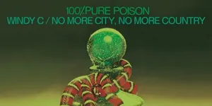 100% PURE POISON 「Windy C」 - わずか1枚のアルバムのみを残した伝説のグループの1番人気の楽曲が7インチ・カット。