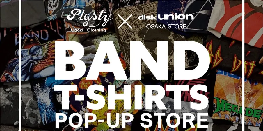 ディスクユニオン大阪店にて「古着屋pigsty」によるバンドTシャツをメインとしたPOP UPを開催します!