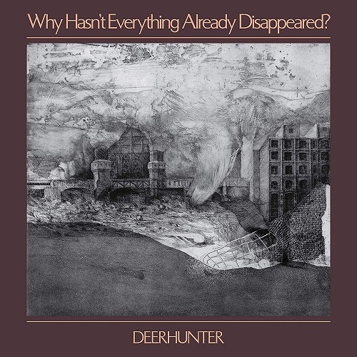 到着♪USインディー・シーン最重要バンド、DEERHUNTERが約3年ぶり8作目となるアルバム『WHY HASN'T EVERYTHING  ALREADY DISAPPEARED?』をリリース!特典あり!｜ニュースu0026インフォメーション｜ROCK / POPS /  INDIE｜ディスクユニオン・オンラインショップ｜diskunion.net