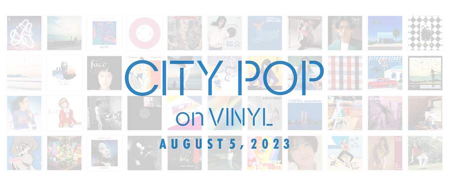 CITY POP on VINYL 2023』8/5(土) 開催決定!｜ニュース