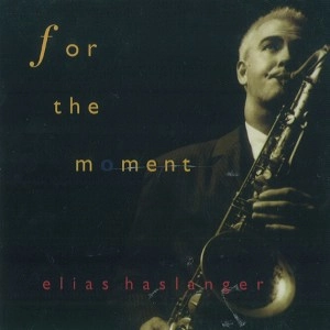 ELIAS HASLANGER / エリアス・ハスランガー / For the Moment