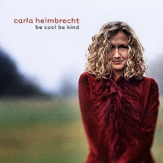 CARLA HELMBRECHT / カーラ・ヘルムブレヒト / BE COOL BE KIND
