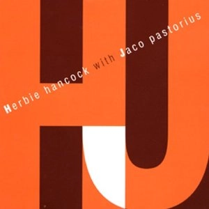 HERBIE HANCOCK / ハービー・ハンコック / HERBIE HANCOCK WITH JACO PASTORIUS