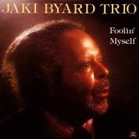 JAKI BYARD / ジャッキー・バイアード / FOOLIN' MYSELF