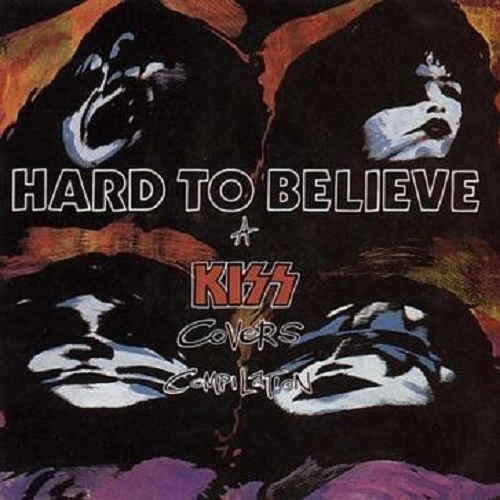 V.A. / KISS COVERS COMPILATION HARD TO BELIEVE / KISS COVERS COMPILATION
