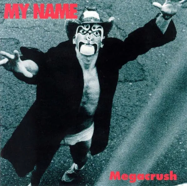 MY NAME / MEGACRUSH