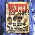 TOO SLIM AND THE TAILDRAGGERS / WANTED: LIVE!