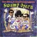 TOO SLIM AND THE TAILDRAGGERS / SWAMP OPERA