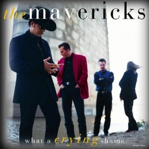 MAVERICKS / マーヴェリックス / WHAT A CRYING SHAME