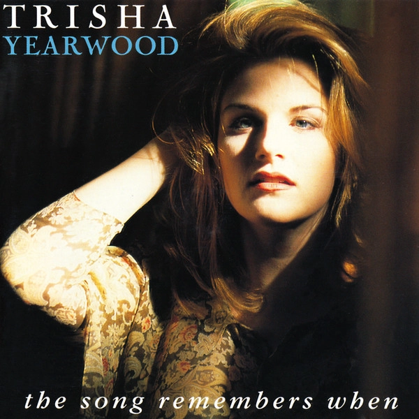 TRISHA YEARWOOD / トリシャ・イヤーウッド / THE SONG REMEMBERS WHEN