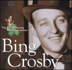 BING CROSBY / ビング・クロスビー / TOP O' THE MORNING/HIS IRISH C