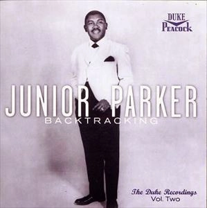 JUNIOR PARKER / ジュニア・パーカー / BACKTRACKING-DUKE RECORDINGS VOL.2