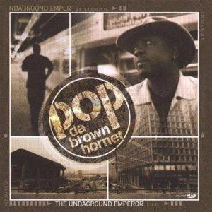 POP DA BROWN HORNET / UNDAGROUND EMPEROR