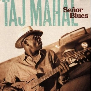 TAJ MAHAL / タジ・マハール / SENOR BLUES
