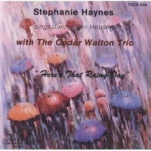 STEPHANIE HAYNES / ステファニー・へインズ / HERE'S THAT RAINY DAY