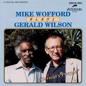 MIKE WOFFORD / マイク・ウォフォード / GERALD'S PEOPLE -PLAYS GERALD WILSON-