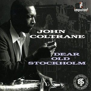 JOHN COLTRANE / ジョン・コルトレーン / DEAR OLD STOCKHOLM