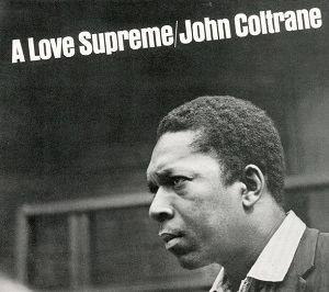 JOHN COLTRANE / ジョン・コルトレーン / A LOVE SUPREME