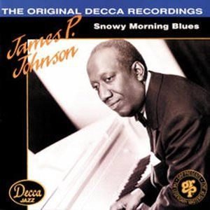 JAMES P.JOHNSON / SNOWY MORNING BLUES